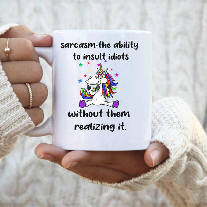 Sarcasm Is The Ability To Insult Idoits Unicorn Coffee Mug