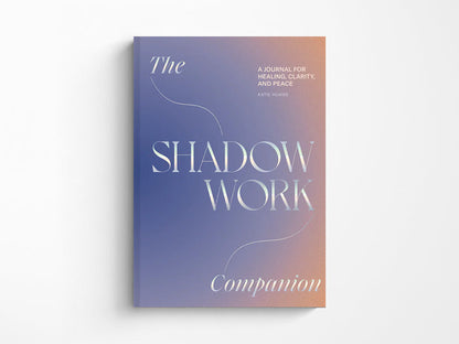 Shadow Work Companion: A Journal for Healing, Clarity, and Peace