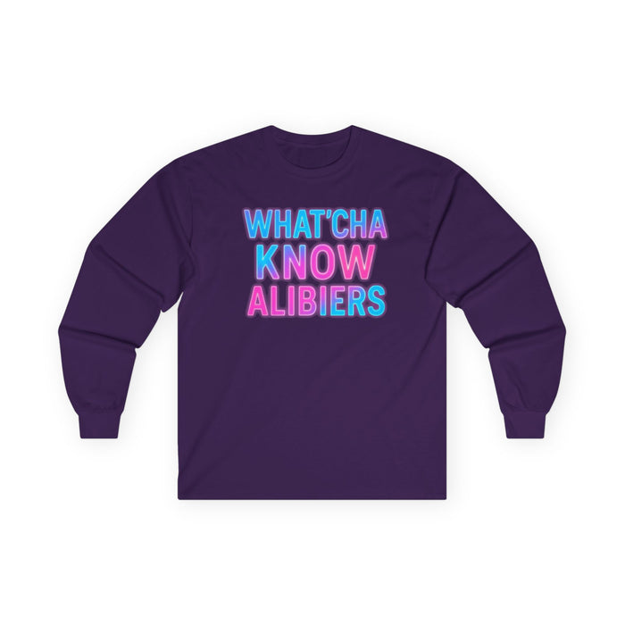 Whatcha Know Alibiers Long Sleeve Tee, NEW 2024