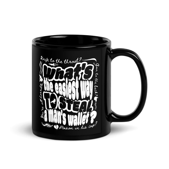 What's The Easiest Way to Steal A Man's Wallet Black Glossy Mug - The Bean Workshop - Bookworm Mug, Dark Humor, Fan Merchandise, Fantasy Book Mug, Grishaverse gift for readers, Kaz Brekker quote coffee cup, Ketterdam, Leigh Bardugo bookish merch, Literary Gift, Six of Crows mug, The Crows, The Dregs, Typographic Design
