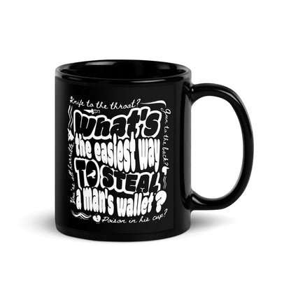 What's The Easiest Way to Steal A Man's Wallet Black Glossy Mug - The Bean Workshop - Bookworm Mug, Dark Humor, Fan Merchandise, Fantasy Book Mug, Grishaverse gift for readers, Kaz Brekker quote coffee cup, Ketterdam, Leigh Bardugo bookish merch, Literary Gift, Six of Crows mug, The Crows, The Dregs, Typographic Design