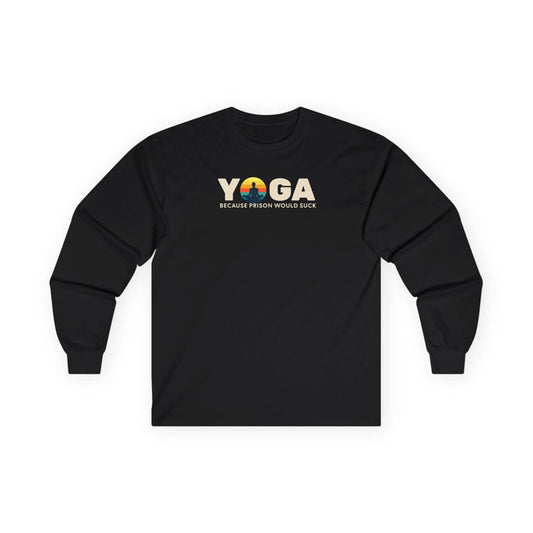 Yoga Long Sleeve Tee - "Because Prison Would Suck" - Unisex Cotton Shirt for Yoga Enthusiasts