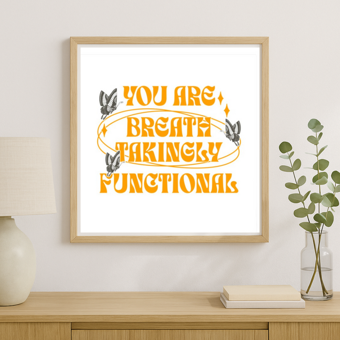 You Are Breathtakingly Functional Poster - The Bean Workshop - Bookish Accessories, Bookish Fashion, Carissa Broadbent, Daughter of No Worlds, Decoration, Fandom Merch, Poster, Tissanah, You Are Breathtakingly Functional