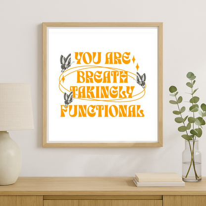 You Are Breathtakingly Functional Poster - The Bean Workshop - Bookish Accessories, Bookish Fashion, Carissa Broadbent, Daughter of No Worlds, Decoration, Fandom Merch, Poster, Tissanah, You Are Breathtakingly Functional
