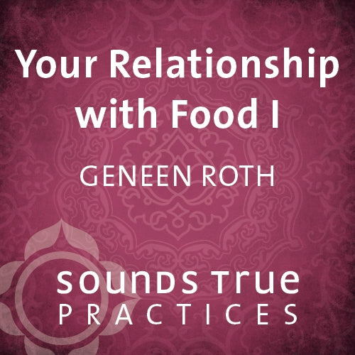 Your Relationship with Food I