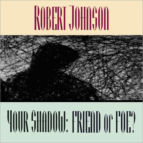 Your Shadow: Friend or Foe?